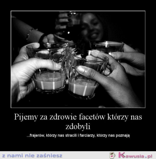 Pijemy za zdrowie...