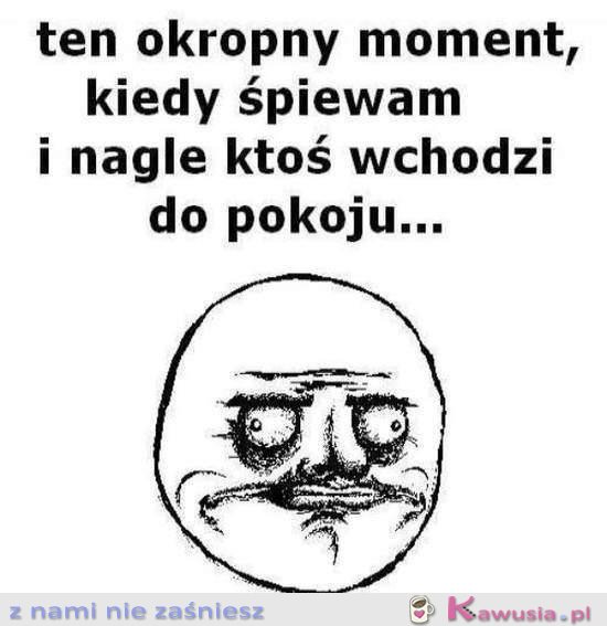 Ten okropny moment