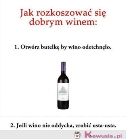 Jak rozkoszować się dobrym winem?