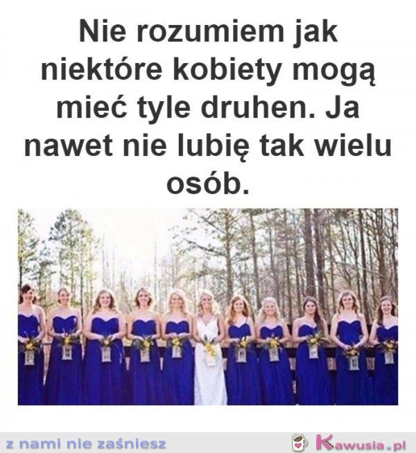 Ja nawet nie lubię tylu osób