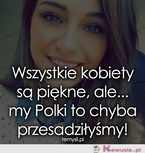 Wszystkie kobiety są piękne, ale...