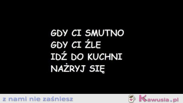 Gdy ci smutno gdy ci źle