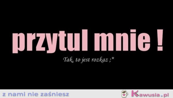 Przytul mnie!