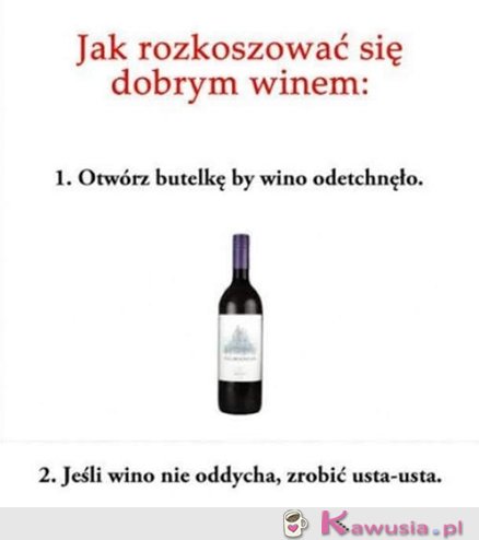 Jak rozkoszować się dobrym winem?
