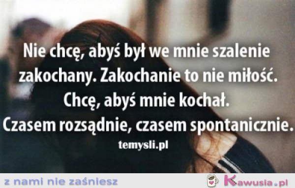 Chcę abyś mnie kochał..