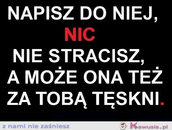 Napisz do niej...