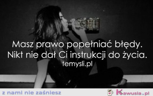 Masz prawo popełniać błędy