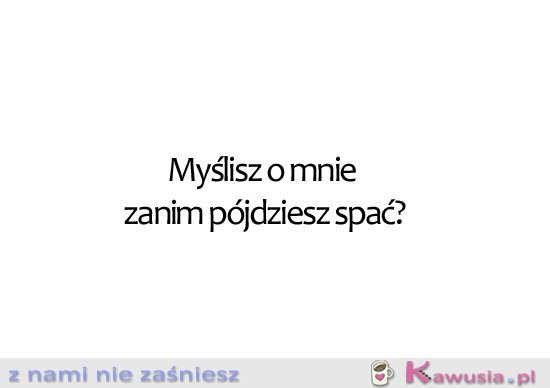 Myślisz o mnie