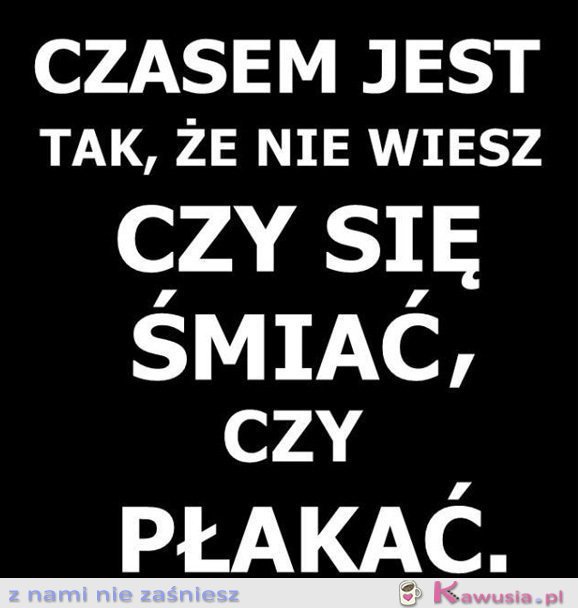 Czasem tak jest...