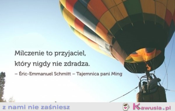 Milczenie to przyjaciel...