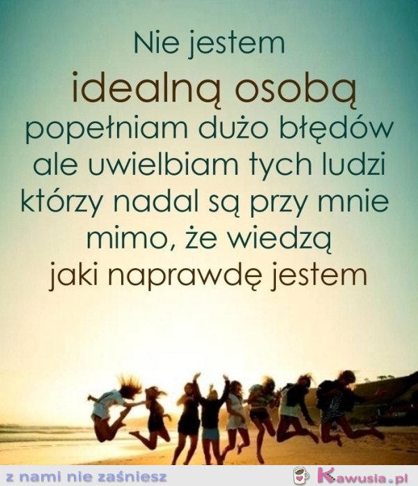 Nie jestem idealną osobą