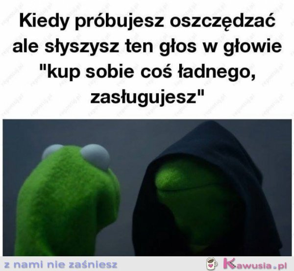 Kiedy próbujesz oszczędzać