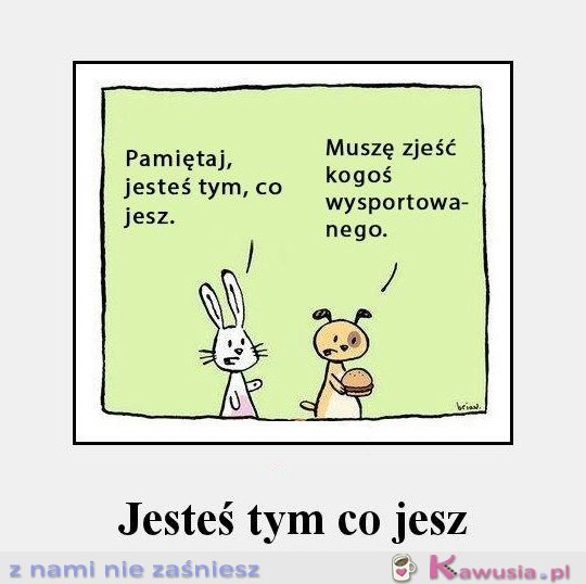 Jesteś tym co jesz