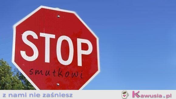 Stop smutkowi
