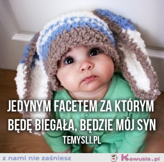 Jedynym facetem za którym..