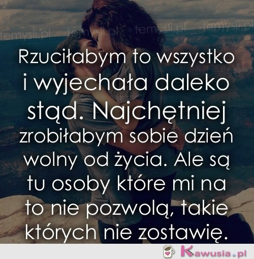 Rzuciłabym to wszystko