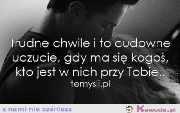 Gdy ma się kogoś, kto