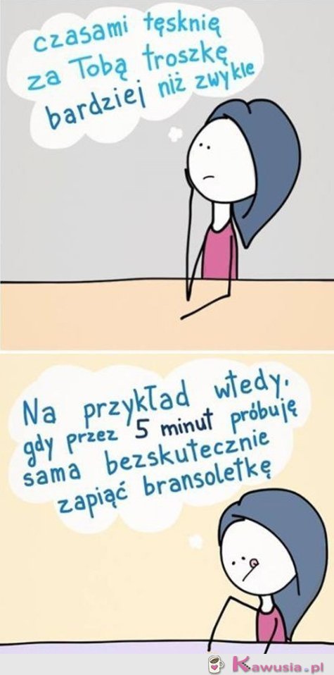 Czasami tęsknię za Tobą...