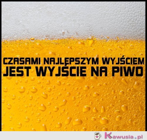 Najlepsze wyjście