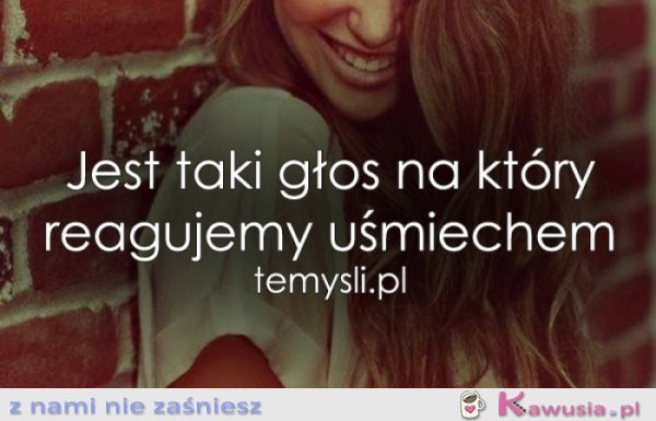 Jest taki głos na który reagujemy..