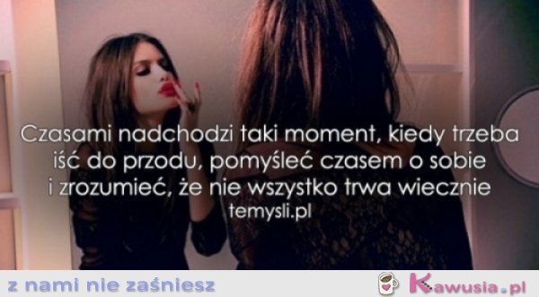 Czasami nadchodzi taki moment...