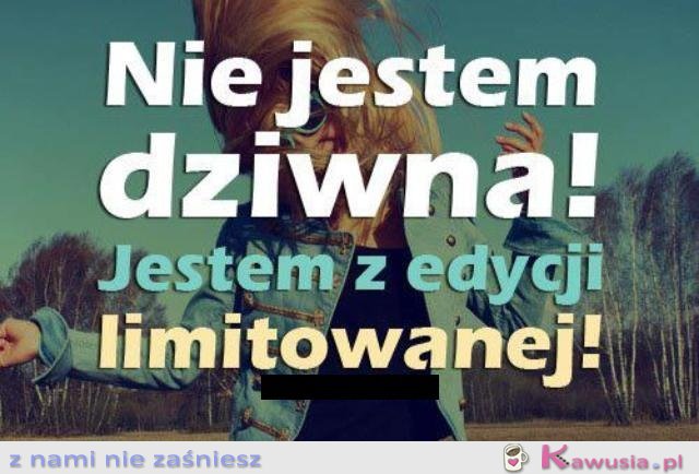 Nie jestem dziwna...