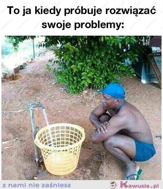 Kiedy próbuję rozwiązać swoje problemy