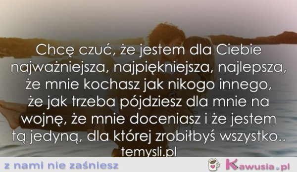 Chcę czuć, że jestem dla Ciebie...