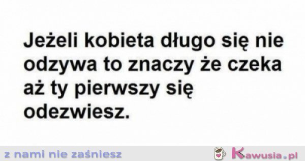 Jeżeli kobieta długo się nie odzywa...