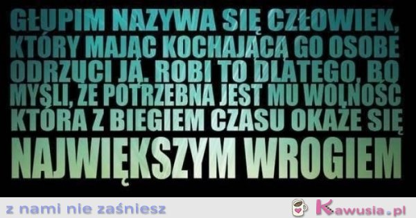 Głupim nazywa się człowiek..