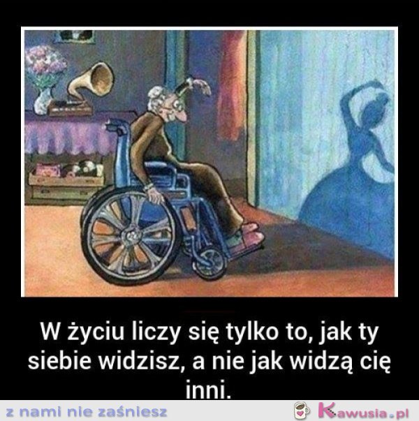 Nie ważne jak widzą cię inni