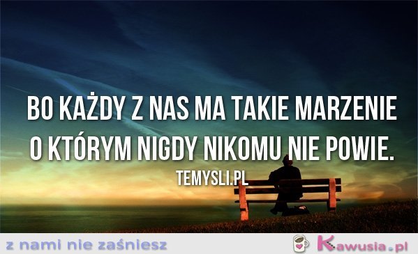 Bo każdy z nas