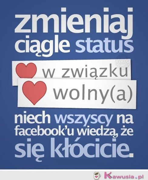 Zmieniaj ciągle status...