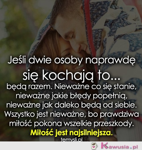 Jeśli dwie osoby naprawdę się kochają to...