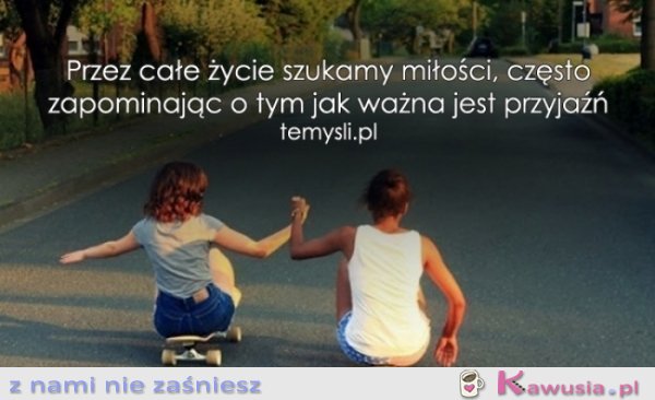 Przez całe życie szukamy...