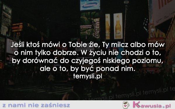 Jeśli ktoś mówi o Tobie źle...