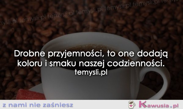 Drobne przyjemności...