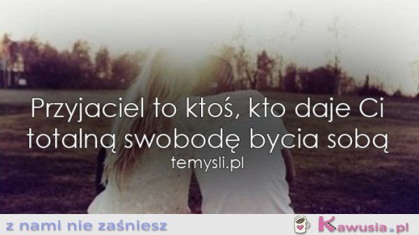 Przyjaciel to ktoś
