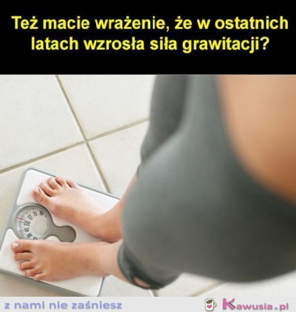 TEŻ MACIE TAKIE WRAŻENIE?