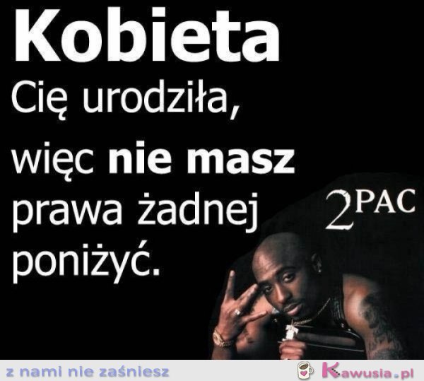Kobieta cię urodziła