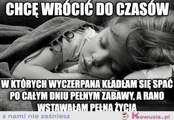 Chcę wrócić do czasów
