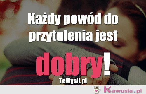 Każdy powód do przytulenia