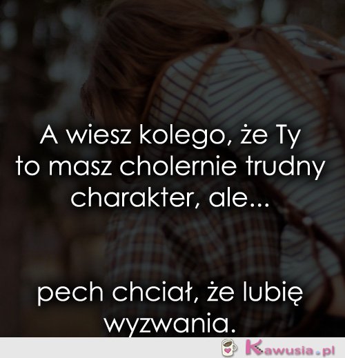 Cholernie trudny charakter