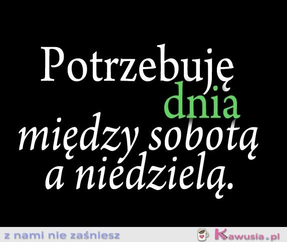 Potrzebuję dnia między