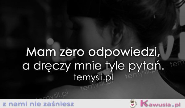 Mam zero odpowiedzi...