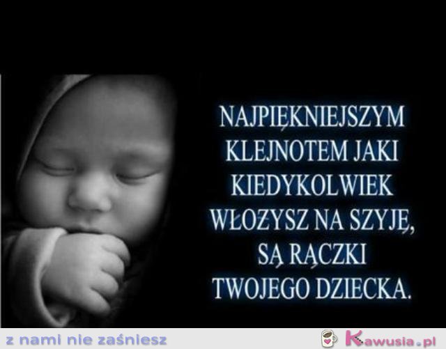 Najpiękniejszymi klejnotami...