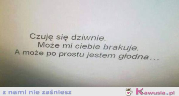 Czuję się dziwnie...