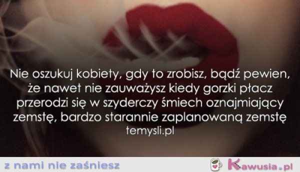 Nie oszukuj kobiety...