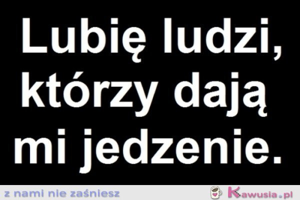 Lubię ludzi...