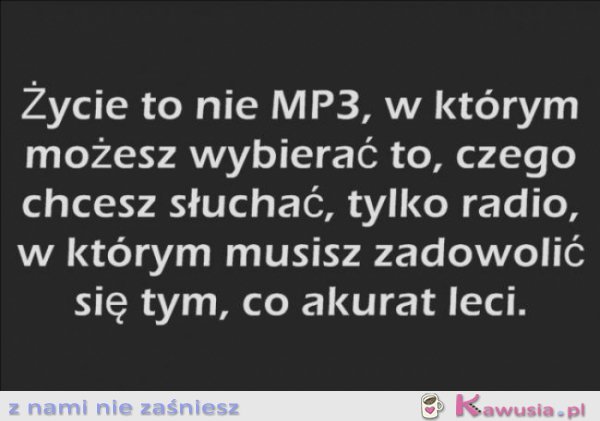 Życie to nie mp3